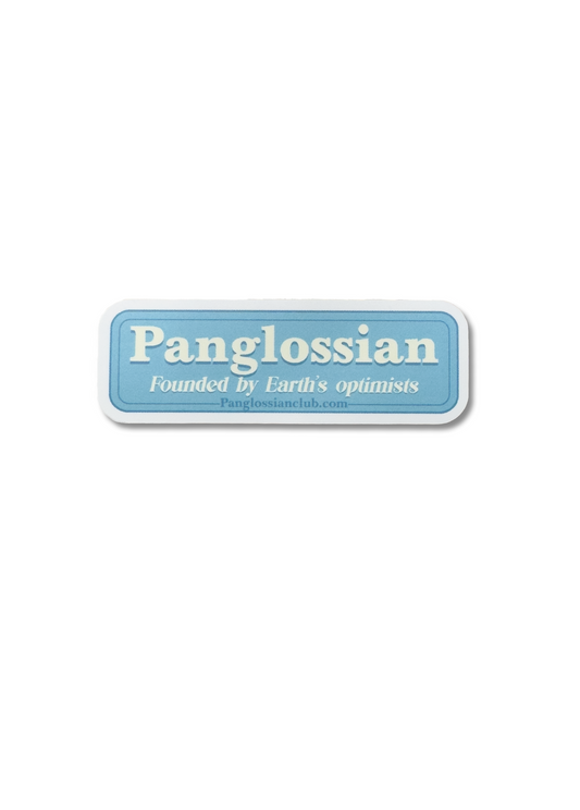 Panglossian - Founded by Earth's optimists Sticker